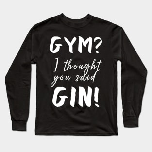 Gym Gin Long Sleeve T-Shirt